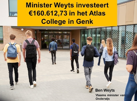 Vlaams minister van Onderwijs Ben Weyts (N-VA) investeert €160612,73 in het Atlascollege in Stad Genk. 