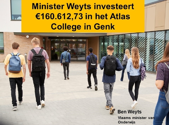 Vlaams minister van Onderwijs Ben Weyts (N-VA) investeert €160612,73 in het Atlascollege in Stad Genk. Vlaams minister van Onderwijs Ben Weyts (N-VA) investeert €160612,73 in het Atlascollege in Stad Genk.